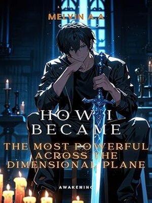cover image of HOW I BECAME THE MOST POWERFUL ACROSS THE DIMENSIONAL PLANE